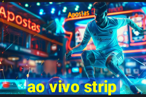 ao vivo strip